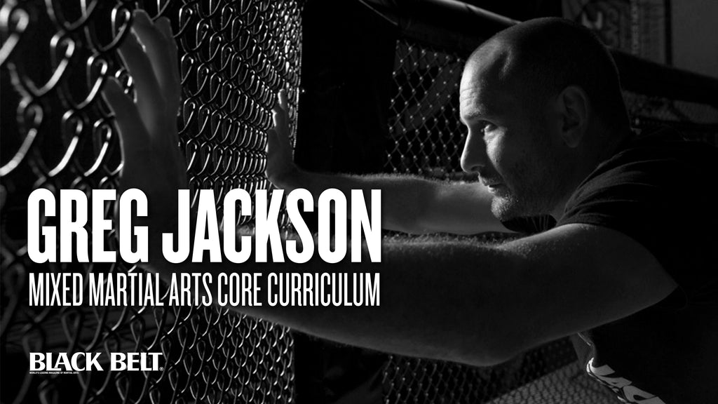 Greg Jackson Mixed Martial Arts Core Curriculum Greg Jackson Mixed Martial Arts Core Curriculum